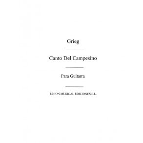 Edvard Grieg: Canto Del Campesino (Guitar)