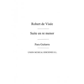Visee: Suite En Re Menor D Minor (R Sainz De La Maza) for Guitar