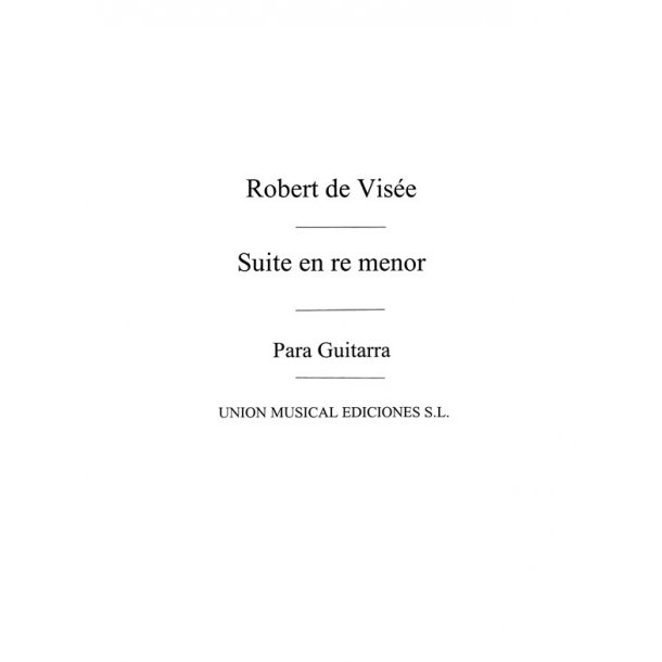 Visee: Suite En Re Menor D Minor (R Sainz De La Maza) for Guitar