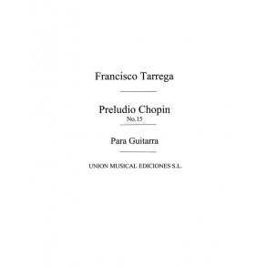 Chopin: Preludio Op.28 No.15 (La Gota De Agua) (Tarrega) for Guitar