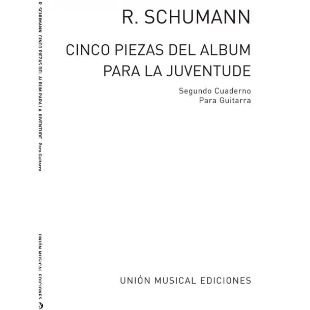 Schumann: Cinco Piezas Del Album De La Juventud Vol.2 (Miguel Angel) for Guitar