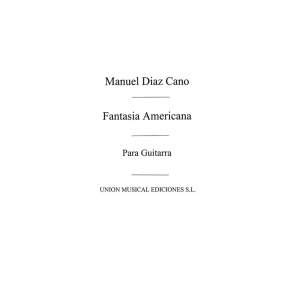 Diaz Cano: Fantasia Americana for Guitar