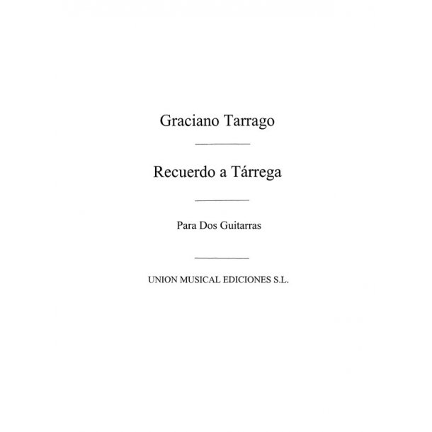 Tarrago: Recuerdo A Tarrega for 2 Guitars