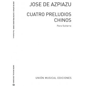 Azpiazu: Cuatro Preludios Chinos for Guitar