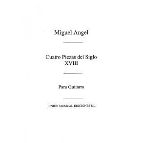 Miguel Angel: Cuatro Piezas del Siglo XVIII for Guitar