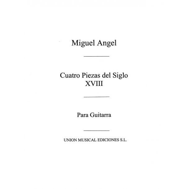Miguel Angel: Cuatro Piezas del Siglo XVIII for Guitar