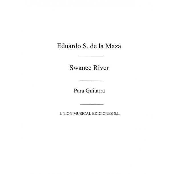 Anonimo: Swanee River (E Sainz De La Maza)for Guitar