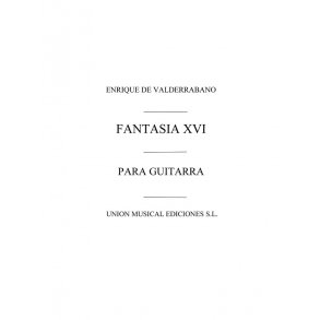 Valderrabano: Fantasia XVI En Re Menor D Minor (Tarrago) for Guitar
