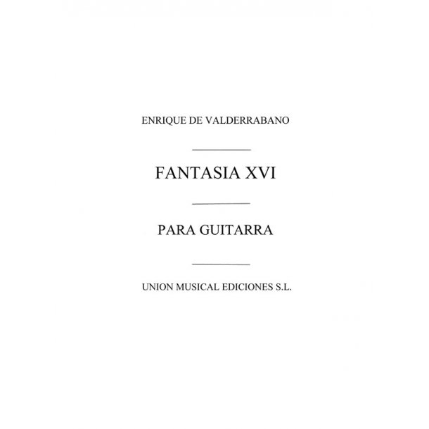 Valderrabano: Fantasia XVI En Re Menor D Minor (Tarrago) for Guitar