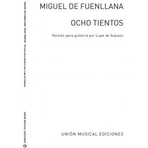 Fuenllana: Ocho Tientos (Azpiazu) for Guitar