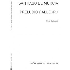 Murcia: Preludio Y Allegro (R Sainz De La Maza) for Guitar