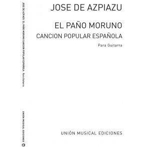 Azpiazu: El Pano Moruno Celebre Cancion Popular Espanola for Guitar