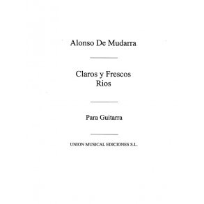 Mudarra: Claros Y Frescos Rios (Tarrago)