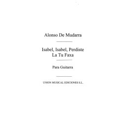Mudarra: Isabel Isabel Perdiste La Tu Faxa Villancico (Tarrago) for Guitar