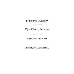 Francisco Guerrero: Ojos Claros Serenos Madrigal