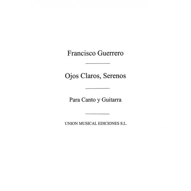 Francisco Guerrero: Ojos Claros Serenos Madrigal