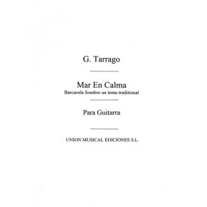 Tarrago: Mar En Calma Barcarola for Guitar