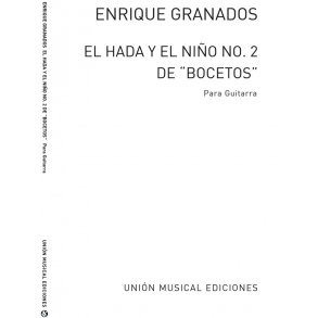 Granados: El Hada Y El Nino No2 De Bocetos (Azpiazu) for Guitar
