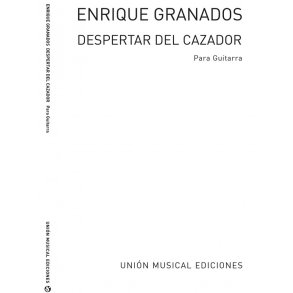 Granados Despertar Del Cazador (Albada) No.1 De Bocetos (Azpiazu) for Guitar