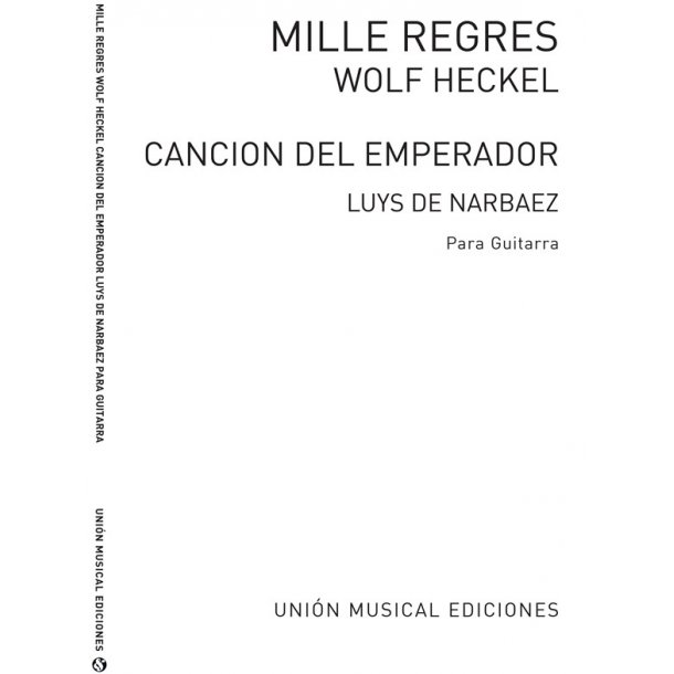Narvaez: Cancion Del Emperador (Narvaez) y Mille Regres (Heckel) (Azpiazu) for Guitar
