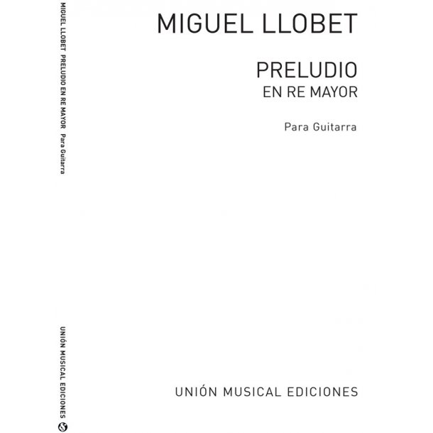 Llobet: Preludio En Re Mayor D Major for Guitar