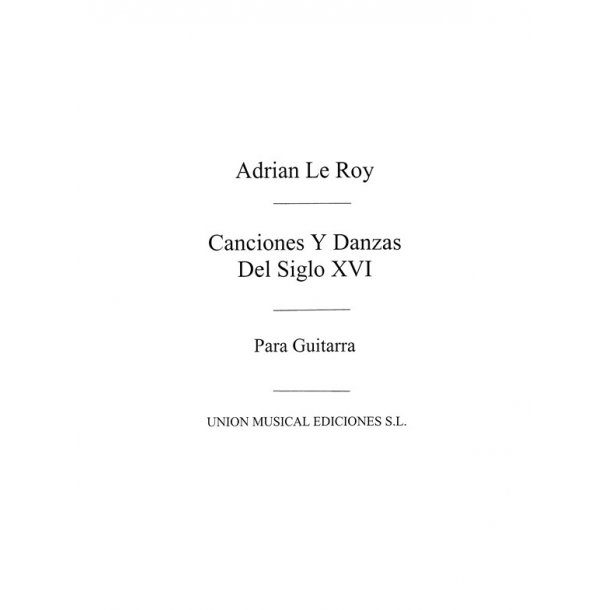 Le Roy: Canciones Danzas Del Siglo XVI (Gousse) for Guitar