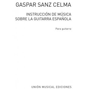 Sanz: Instruccion De Musica Sobre La Guitarra Espanola - Libros I, II, III. (Balaguer)