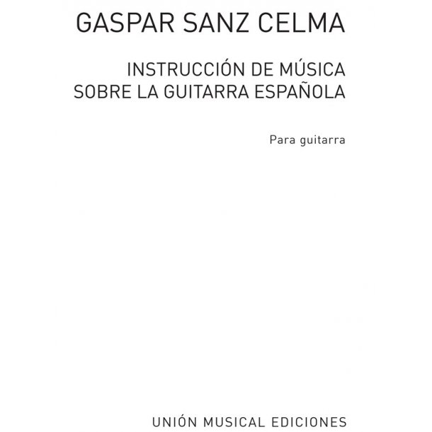 Sanz: Instruccion De Musica Sobre La Guitarra Espanola - Libros I, II, III. (Balaguer)