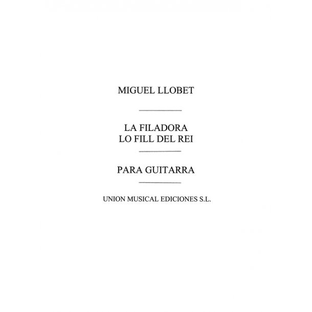 Llobet: La Filadora/ Lo Fill Del Rei for Guitar
