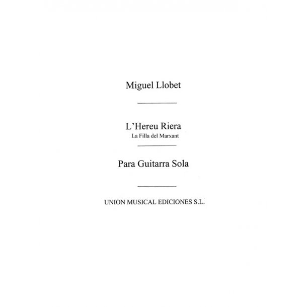 Llobet: L'hereu Riera/La Filla Del Marxant for Guitar
