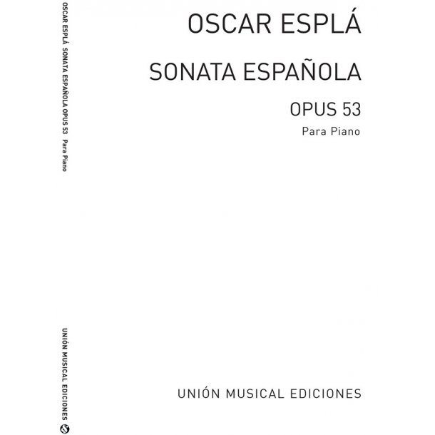 Oscar Espla: Sonata Espanola Opus 53