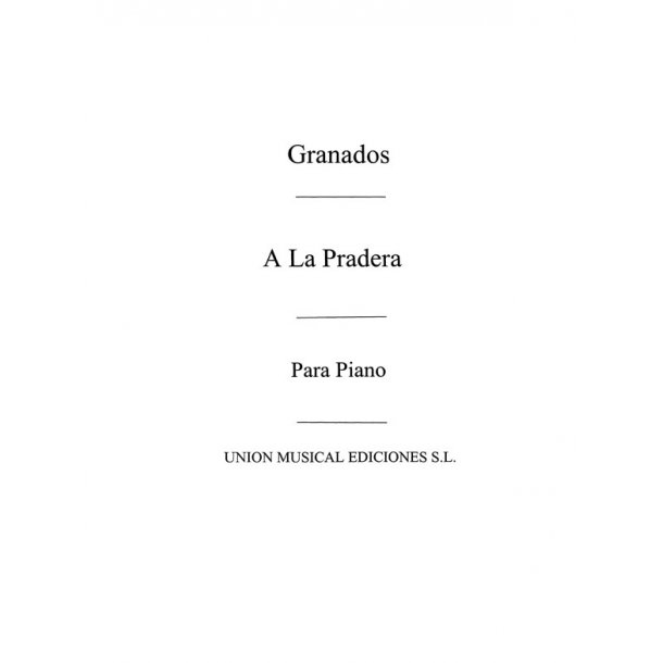 Granados: A La Pradera for Piano