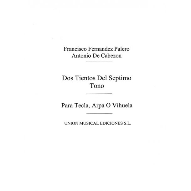 Cabezon: Dos Tientos Del Septimo Tono (Rev. Kastner) for Piano