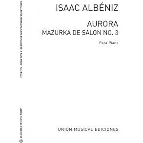 Albeniz: Aurora No.3 from Mazurkas De Salon Op.66 for Piano
