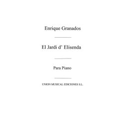 Granados: Elisenda Pequena Suite No.1 El Jardin for Piano