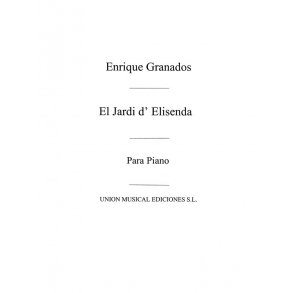 Granados: Elisenda Pequena Suite No.1 El Jardin for Piano