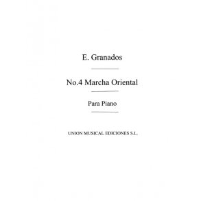 Granados: Marcha Oriental No.4 De Seis Pzs Sobre Cantos Pplrs for Piano