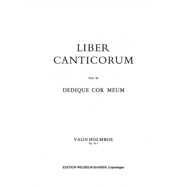 Holmboe Dedique Cor Meum Op 60a