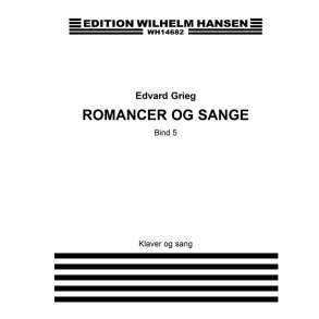 EDVARD GRIEG ROMANCER OG SANGE BD. 5