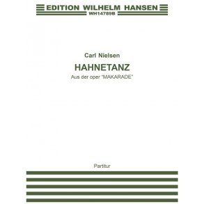 Carl Nielsen: Hahnetanz Aus Der Oper Makarade