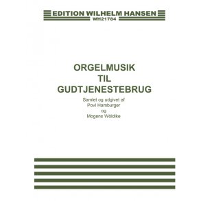 Povl Hamburger/Mogens Wldike: Orgelmusik Til Gudtjenestebrug