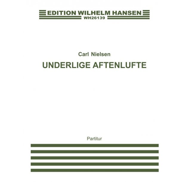 Carl Nielsen: Underlige Aftenlufte