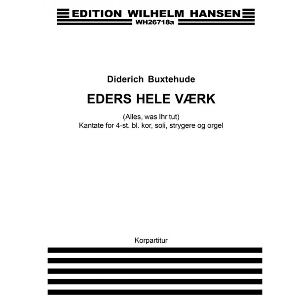 DIETRICH BUXTEHUDE EDERS HELE VRK SATB