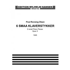 Poul Rovsing Olsen: 6 Small Piano Pieces Op. 5 (Piano Solo)