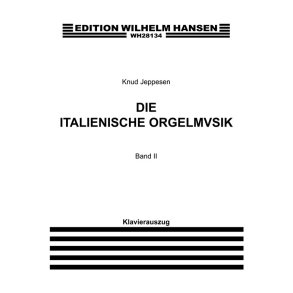 Jeppesen, K Die Italienische Orgelmusik Volume 2 (G)