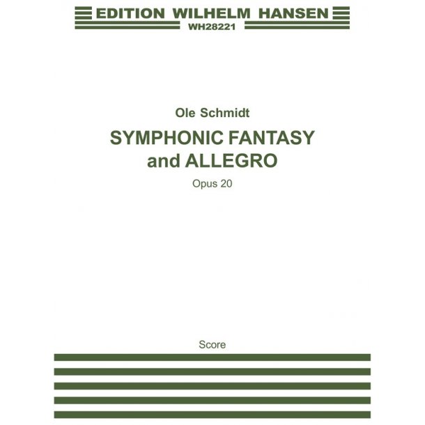 Ole Schmidt: Symphony Fantasy And Allegro Op. 20 (Full Score)