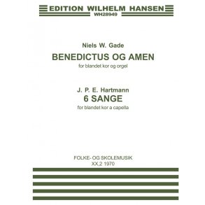 Niels W. Gade: Benedictus And Amen And J.P.E. Hartman: 6 Sange (Vocal Score)