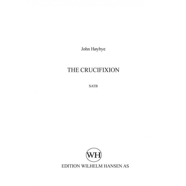 John H&oslash;ybye: The Crucifixion (SATB)