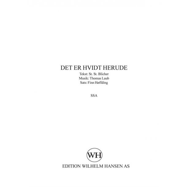 Thomas Laub: Det Er Hvidt Herude (SSA)