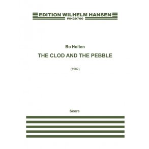 Bo Holten: The Clod And The Pebble (Score)
